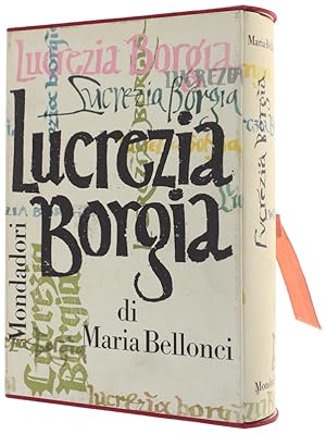 LUCREZIA BORGIA. La sua vita e i suoi tempi.: