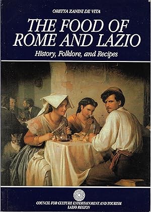 Image du vendeur pour The Food of Rome and Lazio: History, Folklore, and Recipes mis en vente par Firefly Bookstore
