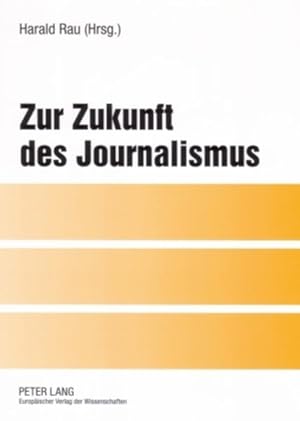 Bild des Verkufers fr Zur Zukunft des Journalismus. Symposium anlsslich des 60. Geburtstages von Prof. Dr. Michael Haller im alten Senatssaal der Universitt Leipzig. zum Verkauf von Antiquariat Thomas Haker GmbH & Co. KG