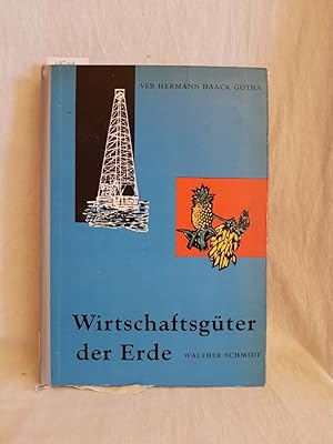 Bild des Verkufers fr Wirtschaftsgter der Erde. zum Verkauf von Versandantiquariat Waffel-Schrder