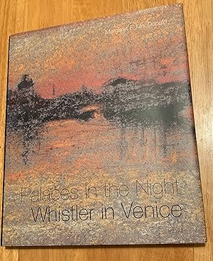 Palaces in the Night. Whistler in Venice