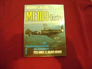 Seller image for ME 109 Gustav. Die Entstehungsgeschichte der Beruhmten. Fox-Mike Bravo-Bravo. for sale by BookMine