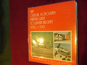 Immagine del venditore per The Official Monogram Painting Guide to German Aircraft. 1935-1945. Signed by the authors. venduto da BookMine