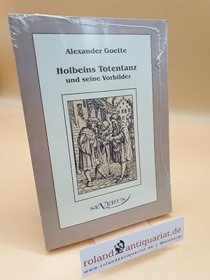 Bild des Verkufers fr Holbeins Totentanz und seine Vorbilder. zum Verkauf von Roland Antiquariat UG haftungsbeschrnkt