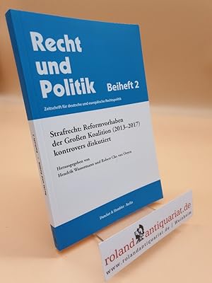 Bild des Verkufers fr Strafrecht: Reformvorhaben der Groen Koalition (2013-2017) kontrovers diskutiert. herausgegeben von Hendrik Wassermann und Robert Chr. van Ooyen / Recht und Politik / Beiheft ; 2 zum Verkauf von Roland Antiquariat UG haftungsbeschrnkt