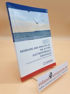 Image du vendeur pour MODELING AND ANALYSIS OF THE JET PIPE ELECTROHYDRAULIC SERVOVALVE: Fluid Structure Interaction in Hydraulic Servovalve mis en vente par Roland Antiquariat UG haftungsbeschrnkt