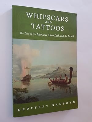 Bild des Verkufers fr Whipscars and Tattoos : The Last of the Mohicans, Moby-Dick and the Maori zum Verkauf von masted books