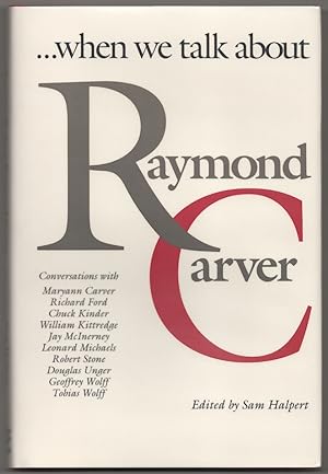 Imagen del vendedor de When We Talk about Raymond Carver a la venta por Jeff Hirsch Books, ABAA