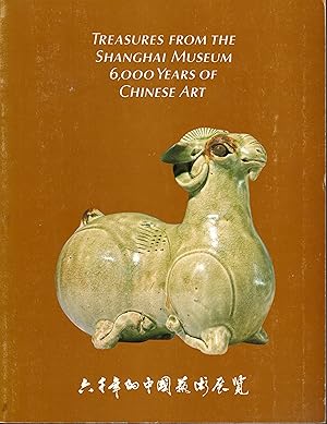 Seller image for Treasures from the Shanghai Museum: 6000 Years of Chinese Art for sale by Newbury Books