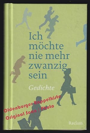 Ich möchte nie mehr zwanzig sein: Gedichte - Scholing, Eberhard (Hrsg)