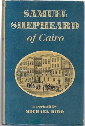 Seller image for Samuel Shepheard of Cairo: A Portrait. for sale by City Basement Books