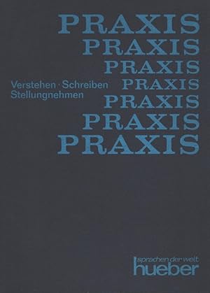 Bild des Verkufers fr Praxis - Verstehen, Schreiben, Stellungnehmen zum Verkauf von Versandantiquariat Nussbaum