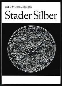 Image du vendeur pour Stader Silber: Das Goldschmiedeamt zu Stade. - mis en vente par Libresso Antiquariat, Jens Hagedorn