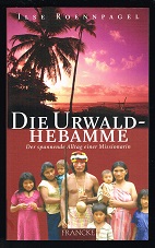 Seller image for Die Urwaldhebamme: Der spannende Alltag einer Missionarin. - for sale by Libresso Antiquariat, Jens Hagedorn