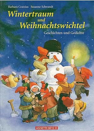 Bild des Verkufers fr Wintertraum und Weihnachtswichtel - Geschichten und Gedichte zum Verkauf von Antiquariat Hans Wger
