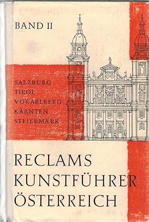 Seller image for Reclams Kunstf?hrer ?sterreich - Baudenkm?ler Band II: Salzburg, Tirol, Vorarlberg, K?rnten, Steiermark for sale by Antiquariat Hans Wger