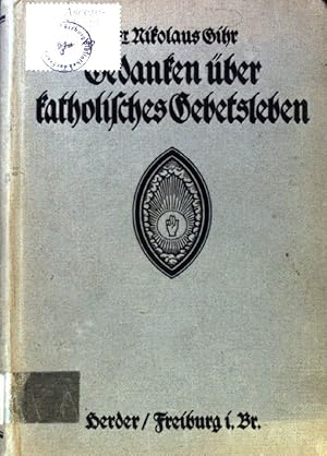 Bild des Verkufers fr Gedanken ber katholisches Gebetsleben im Anschlu an das Vaterunser und an das Ave Maria; zum Verkauf von books4less (Versandantiquariat Petra Gros GmbH & Co. KG)