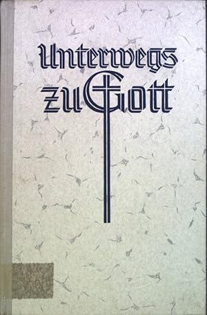 Bild des Verkufers fr Unterwegs zu Gott: Ein Buch vom Glauben. zum Verkauf von books4less (Versandantiquariat Petra Gros GmbH & Co. KG)