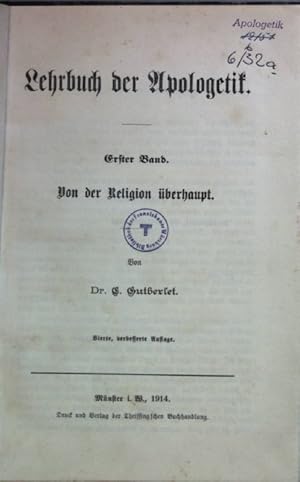 Bild des Verkufers fr Lehrbuch der Apologetik: I.BAND: Von der Religion berhaupt. zum Verkauf von books4less (Versandantiquariat Petra Gros GmbH & Co. KG)