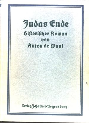 Seller image for Judas Ende : Historischer Roman aus den Anfngen des Christentums in Rom. for sale by books4less (Versandantiquariat Petra Gros GmbH & Co. KG)