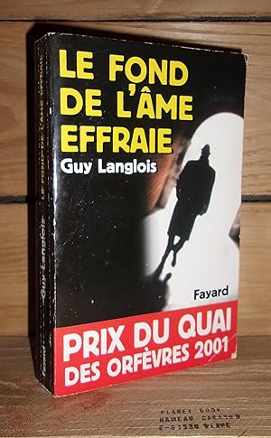 Seller image for LE FOND DE L'AME EFFRAIE for sale by Planet's books