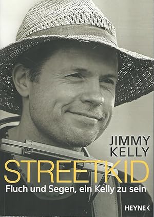 Seller image for Streetkid. Fluch und Segen, ein Kelly zu sein. Jimmy Kelly ; in Zusammenarbeit mit Patricia Lenerkraus. for sale by Lewitz Antiquariat