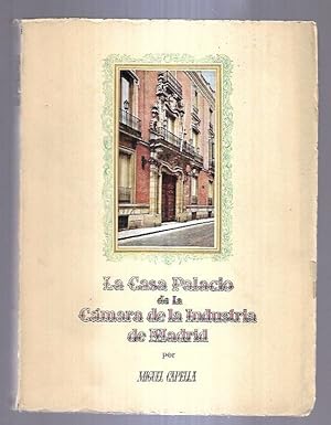 Bild des Verkufers fr CASA PALACIO DE LA CAMARA DE LA INDUSTRIA DE MADRID - LA zum Verkauf von Desvn del Libro / Desvan del Libro, SL