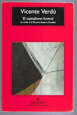 CAPITALISMO FUNERAL - EL. LA CRISIS O LA TERCERA GUERRA MUNDIAL