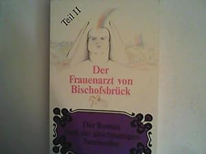 Bild des Verkufers fr Der Frauenarzt von Bischofsbrck. Teil II - Der Roman nach der gleichnamigen Sendereihe zum Verkauf von ANTIQUARIAT FRDEBUCH Inh.Michael Simon