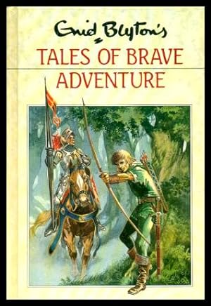 Seller image for TALES OF BRAVE ADVENTURE - Robin Hood and King Arthur for sale by W. Fraser Sandercombe