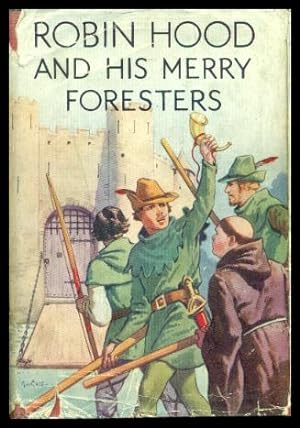ROBIN HOOD AND HIS MERRY FORESTERS