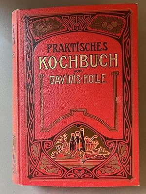 Imagen del vendedor de Praktisches Kochbuch fr die gewhnliche und feinere Kche unter besonderer Bercksichtigung der Anfngerinnen und angehenden Hausfrauen, neu bearbeitet und herausgegeben von Luise Holle. Mit 8 farbigen Beilagen und 51 erluternden Abbildungen im Text. a la venta por Brita Marx Flming Antik