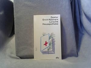 [Lyrische Hausapotheke] ; Doktor Erich Kästners lyrische Hausapotheke : Gedichte für d. Hausbedar...