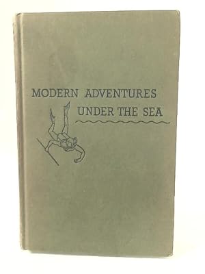 Bild des Verkufers fr Modern Adventures Under The Sea zum Verkauf von World of Rare Books