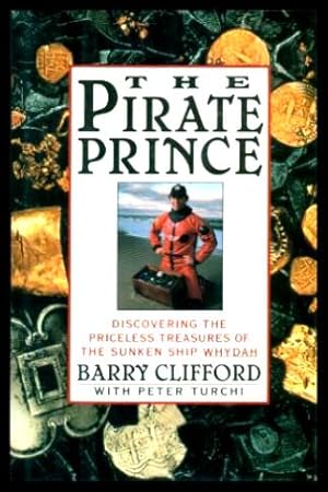 Seller image for THE PIRATE PRINCE - Discovering the Priceless Treasures of the Sunken Ship Whydah for sale by W. Fraser Sandercombe