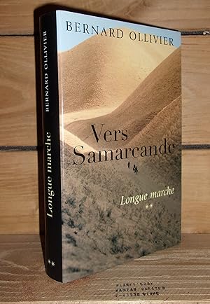 Image du vendeur pour LONGUE MARCHE - Tome II : Vers Samarcande mis en vente par Planet's books