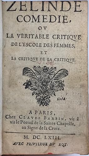 Zélinde comedie, ou la veritable critique de l’Escole des Femmes, et la Critique de la Critique.