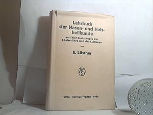 Lehrbuch der Nasen - und Halsheilkunde und der Endoskopie der Speiseröhre und der Luftwege.