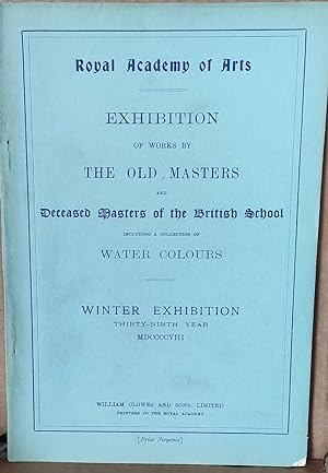 Seller image for Exhibition Of Modern Works In Painting Sculpture By The Old Masters Deceased Masters of the British School 1908 (original, NOT a reprint) for sale by Shore Books