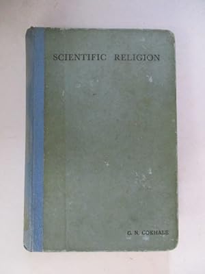 Scientific religion;: Being lecture notes for a series of talks
