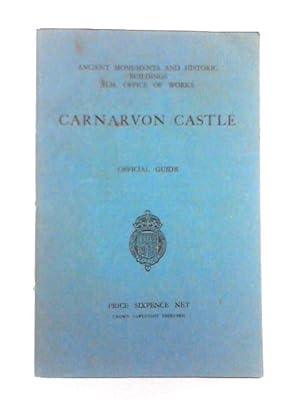 Seller image for Carnarvon Castle, Official Guide for sale by World of Rare Books