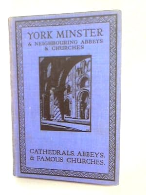 Imagen del vendedor de York Minster And Neighbouring Abbeys And Churches a la venta por World of Rare Books