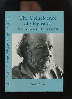 Image du vendeur pour The Coincidence of Opposites, William Golding's Later Fiction mis en vente par Roger Lucas Booksellers