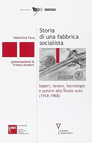 Bild des Verkufers fr Storia di una fabbrica socialista : saperi, lavoro, tecnologia e potere alla ?koda auto (1918-1968) zum Verkauf von Messinissa libri