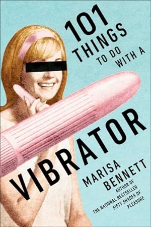 Seller image for 101 Things to Do With a Vibrator for sale by GreatBookPricesUK