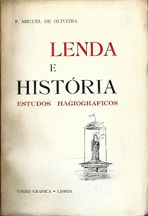 LENDA E HISTÓRIA. Estudos Hagiográficos