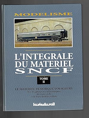Modélisme, l'intégrale du matériel SNCF, tome 2. Le matériel remorque voyageurs