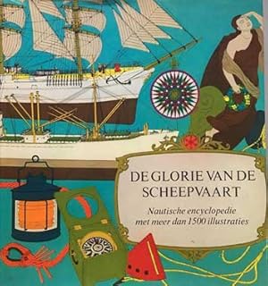 Imagen del vendedor de De glorie van de scheepvaart. Nautische encyclopedie met meer dan 1500 illustraties a la venta por Bij tij en ontij ...