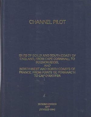 Image du vendeur pour Channel Pilot. The Isle of Scilly and the South Coast of England, From Cape Cornwall to Bognor Regis, and North-West and North Coasts of France, from Pointe de Penmarch to Cap D'Antifer. N.P. 27 mis en vente par Bij tij en ontij ...