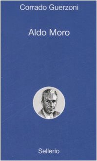 Immagine del venditore per Aldo Moro di Corrado Guerzoni venduto da Messinissa libri